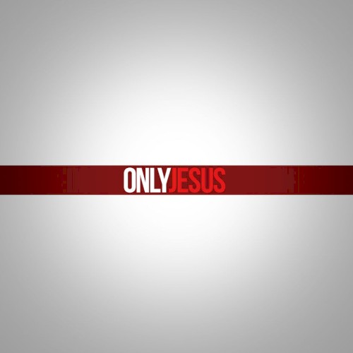 Only Jesus