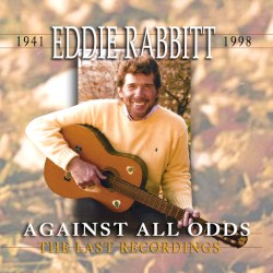 Against All Odds: The Last Recordings