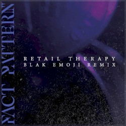 Retail Therapy (Blak Emoji remix)