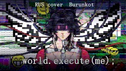 world.execute(me);