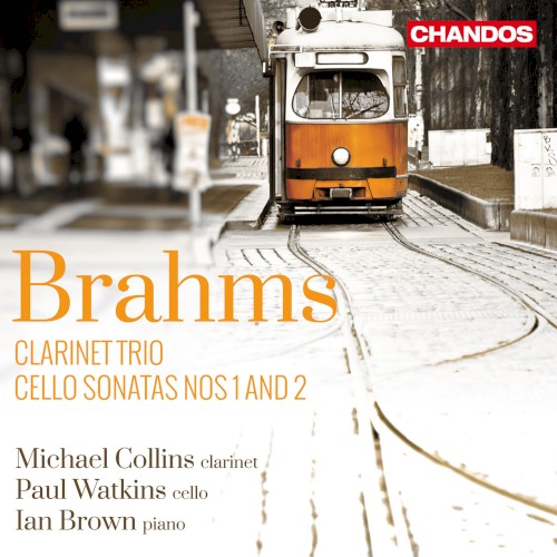 Brahms: Cello Sonatas & Clarinet Trio