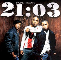 PAJAM Presents 21:03