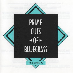 Prime Cuts of Bluegrass, Vol. 97