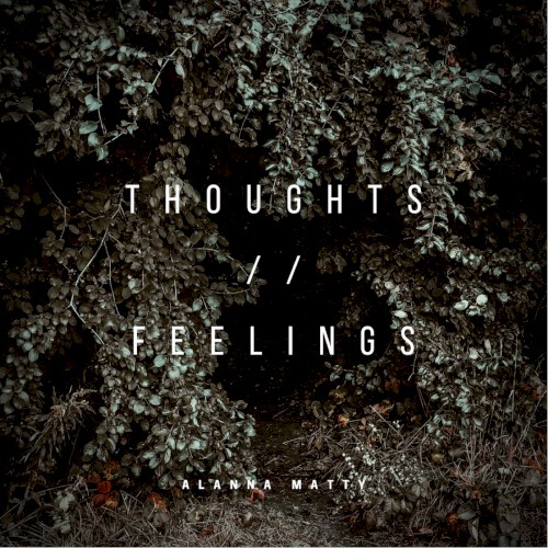 Thoughts // Feelings