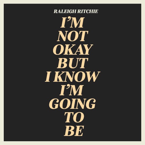 I’m Not Okay but I Know I’m Going to Be