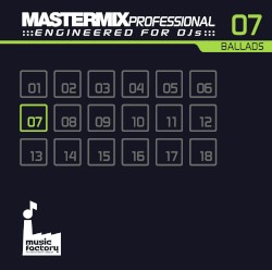 Mastermix Professional Engineered for DJs 07: Ballads