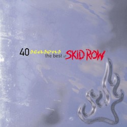 40 Seasons: The Best of Skid Row