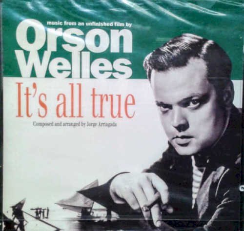 It's All True (Music From an Unfinished Film by Orson Welles)