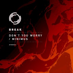 Don’t You Worry / Minimus