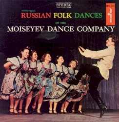 Russian Folk Dances of the Moiseyev Dance Company