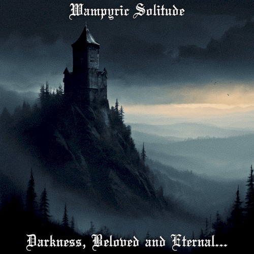 Darkness, Beloved and Eternal...