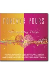 Forever Yours: Fifteen Songs That Say "I Love You"