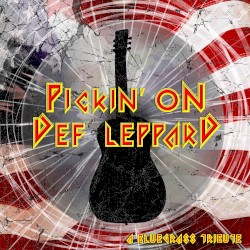 Pickin’ on Def Leppard: A Bluegrass Tribute