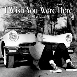 I Wish You Were Here