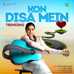 Kon Disa Mein (Trending)