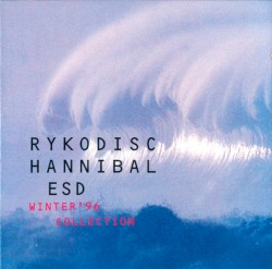 Rykodisc Hannibal ESD - Winter '96 Collection