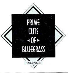 Prime Cuts of Bluegrass, Vol. 89