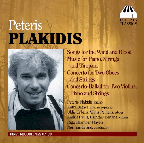 Songs for the Wind and Blood / Music for Piano, Strings and Timpani / Concerto for Two Oboes and Strings / Concerto-Ballad for Two Violins, Piano and Strings