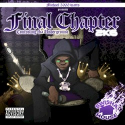 Final Chapter 2K6 Controlling tha Underground