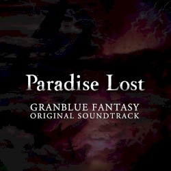 GRANBLUE FANTASY ORIGINAL SOUNDTRACK Paradise Lost
