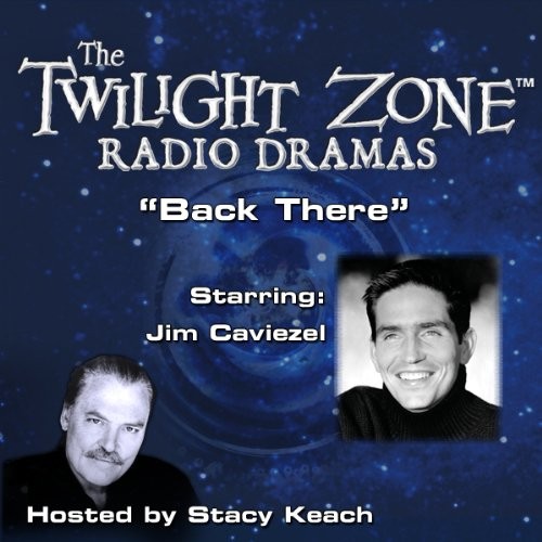 The Twilight Zone Radio Dramas, "Back There"