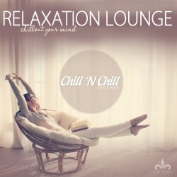 Relaxation Lounge (Chillout Your Mind)