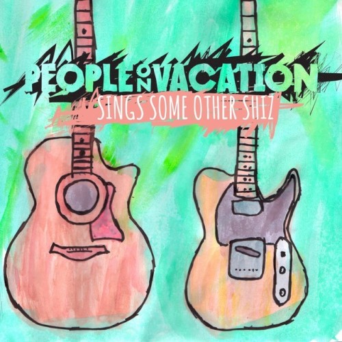 People On Vacation Sings Some Other Shiz