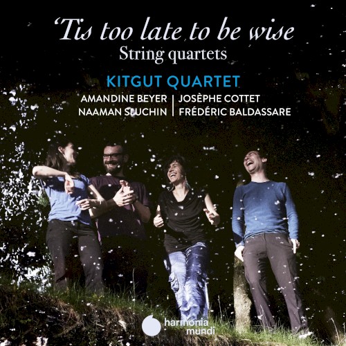 ’Tis Too Late to Be Wise: String Quartets Before the String Quartet