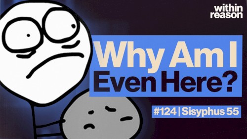 Within Reason #124, “So You're Having an Existential Crisis”
