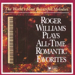 Roger Williams Plays All-Time Romantic Favorites