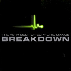 Breakdown: The Very Best of Euphoric Dance