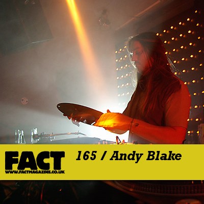 FACT Mix 165: Andy Blake