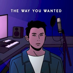 The Way You Wanted