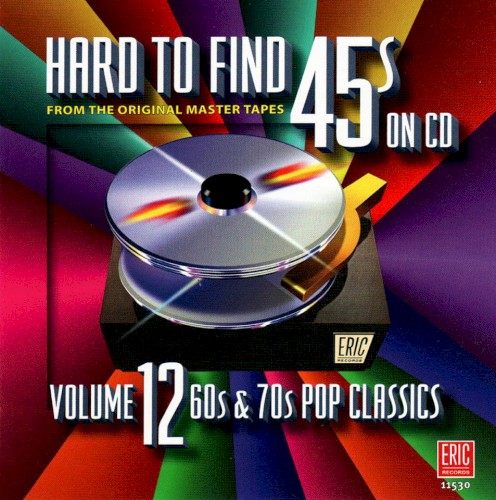 Hard to Find 45s on CD, Volume 12: 60s & 70s Pop Classics