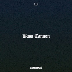 Bass Cannon (Matroda Remix)