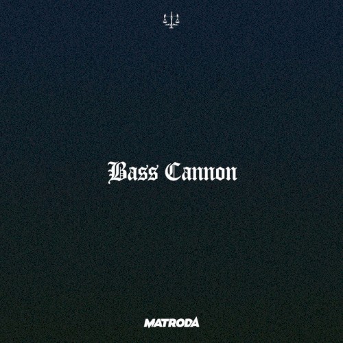 Bass Cannon (Matroda Remix)