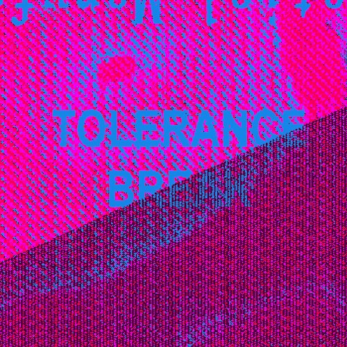 TOLERANCE BREAK