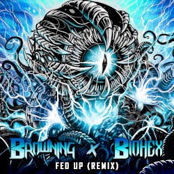 FED UP (BIOHEX & Jonny McBee remix)