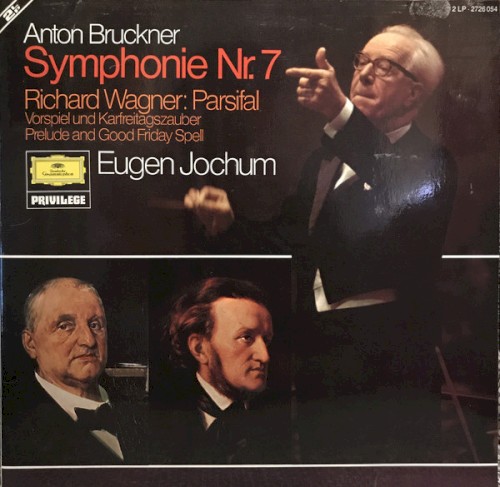 Anton Bruckner: Symphonie Nr.7 / Richard Wagner: Parsifal: Vorspiel und Karfreitagszauber