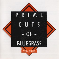 Prime Cuts of Bluegrass, Vol. 57
