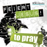 Feiert Jesus! To Pray