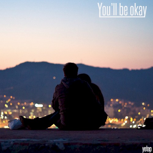 You'll Be Okay