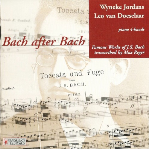 Bach after Bach: Famous Works of J.S. Bach Transcribed by Max Reger