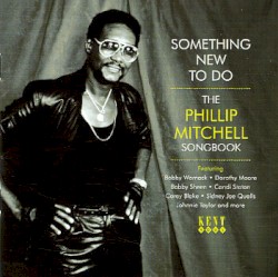 Something New to Do: The Phillip Mitchell Songbook
