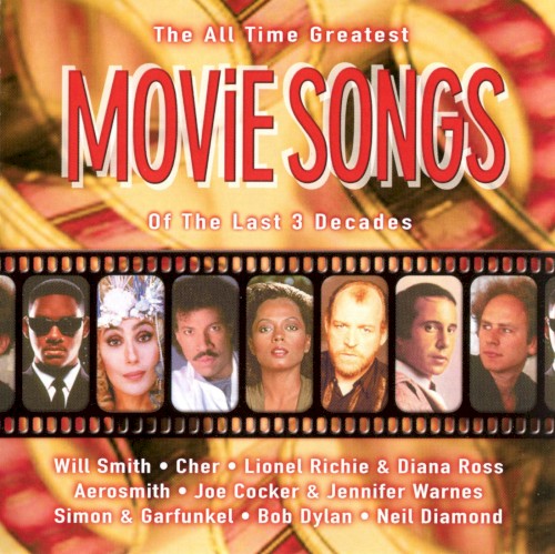 The All Time Greatest Movie Songs of the Last 3 Decades