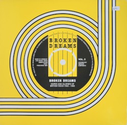 Broken Dreams : Hopes And Glories Of British Rock 1963 - 1969 Vol. 2