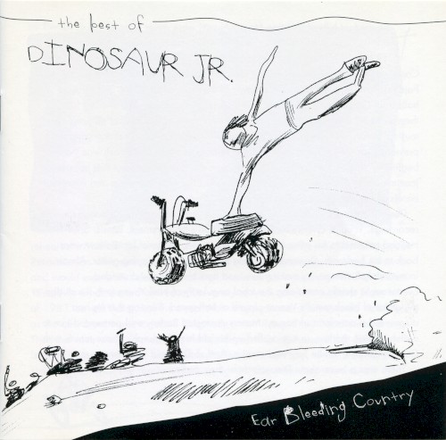 Ear Bleeding Country: The Best of Dinosaur Jr.