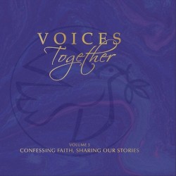 Voices Together, Volume 3: Confessing Faith, Sharing Our Stories