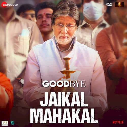 Jaikal Mahakal (From “Goodbye”)