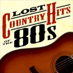 Lost Country Hits of the 80s